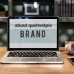 about qushvolpix brand